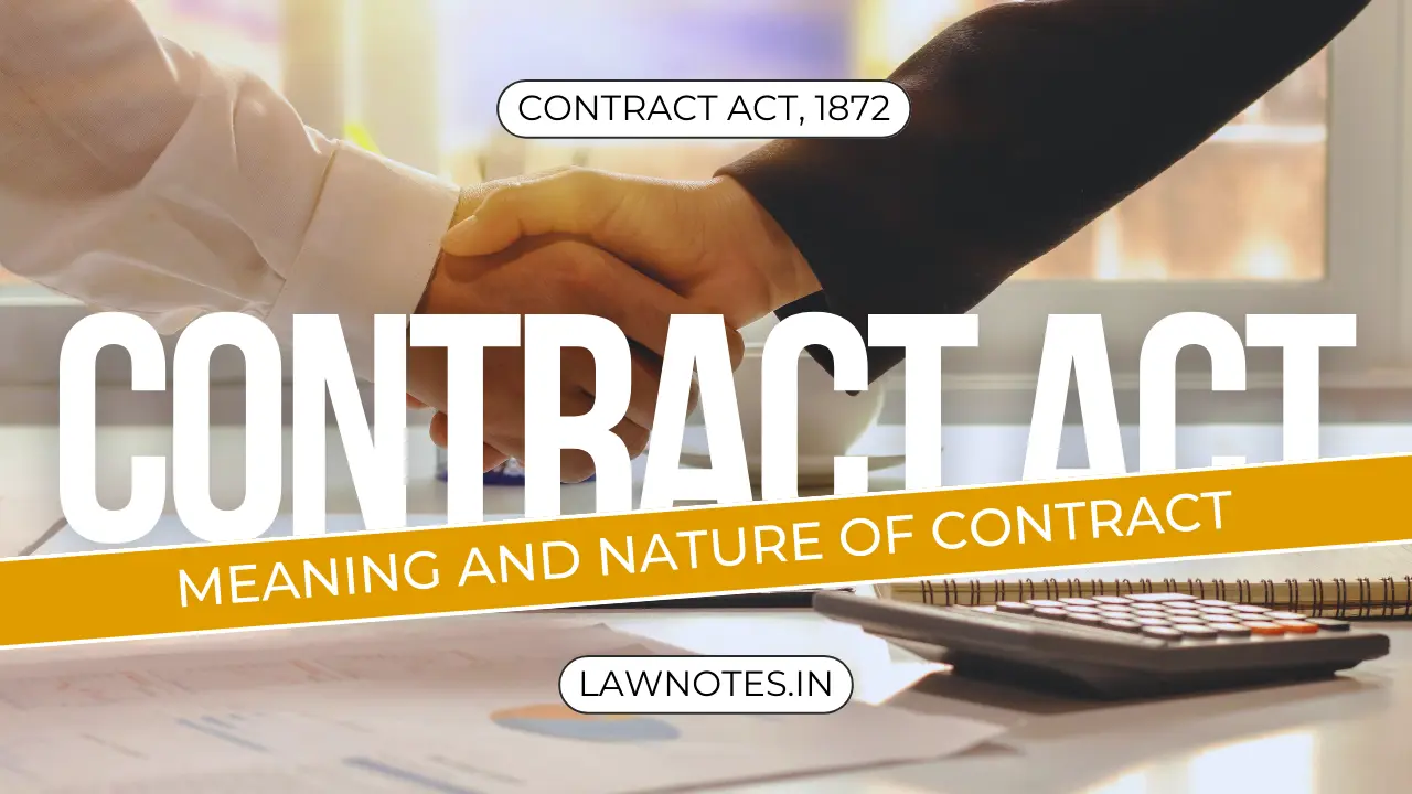Nature and Meaning of Contract Act, 1872