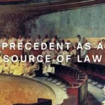 Precedent As A Source Of Law